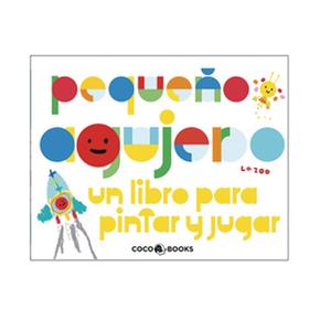 Pequeño Agujero. Un Libro Para Pintar Y Jugar