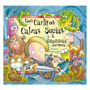 Don Carlitos Calzas Sucias Y La Grandiosa Aventura