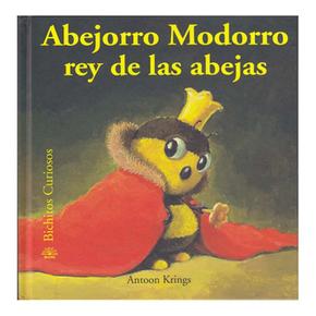 Bichitos Curiosos: Abejorro Modorro Rey De Las Abejas