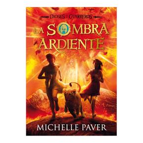 Dioses Y Guerreros: La Sombra Ardiente