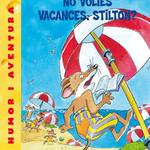 No Volies Vacances, Stilton