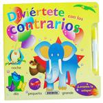 Diviértete Con Los Contrarios (ed. En Español)