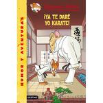 ¡ya Te Daré Yo Karate!