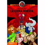 Superfieras 7. La Cobra Dorada