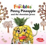 Penny Pineapple And The Chocolate Forest