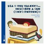 Usa O Teu Talento Descobre A Que Conto